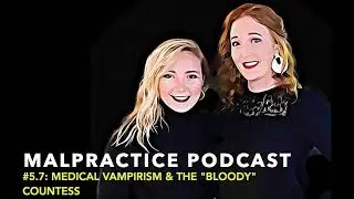 #5.7: Medical Vampirism & the "Bloody" Countess