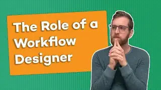 Save Time and Create More Reliable Processes with Workflow Design