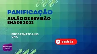 Aulão de revisão ENADE 2022: Panificação - Prof. Renato Lins - UNA