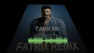 Tarkan - Şerbetli (Fatrix Remix) 4K