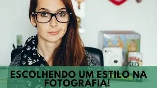 DEFINIÇÃO DE ESTILO EM FOTOGRAFIA 