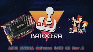 Batocera V40 + NVIDIA GeForce 8400 GS Rev. 2