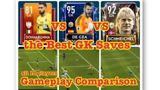 Fifamobile19, the Best GK Saves Gameplay Comparison !!  Degea vs Donnarumma vs Schmeichel vs etc