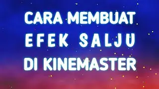 CARA MEMBUAT EFEK SALJU DI KINEMASTER