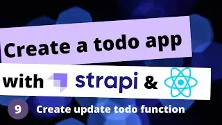 Strapi, React | Create a CRUD Todo app #9 Create the update function