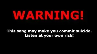THIS SONG MAY MAKE YOU KILL YOURSELF!!! | The SUICIDE Song! | CURSED SONG!