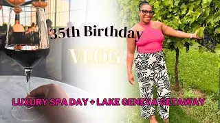 Lake Geneva Getaway, Chicago Luxury Spa Day, Wine Tasting - 35th Birthday Vlog
