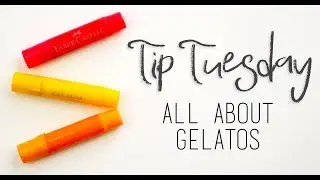 Tip Tuesday | All About Gelatos