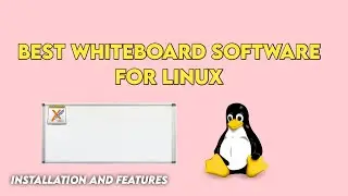 Best Whiteboard Software For Linux | Installing Xournal On Linux | Online Teaching | Linux Temple