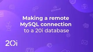 How to set up a remote MySQL connection to a 20i database (Tutorial)