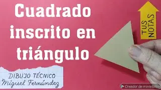 CUADRADO INSCRITO en un TRIÁNGULO. Aplicación semejanza. Casos raros, especiales Dibujo Técnico