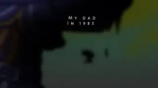 My dad, in 1985||Undertale AU||Killmare childrens||Trend||Angst