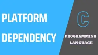 C is a Platform dependent Language | Why C is Platform dependent | Platform dependency in C Language
