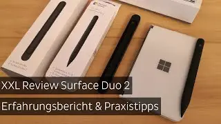 XXL Review Surface Duo 2 - Technische Ausstattung, Verarbeitung, Design, Nutzung, uvm.