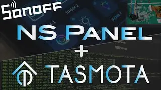 Sonoff NS Panel TASMOTA | Tasmotized NSPanel | Tasmota auf Sonoff NSPanel flashen Deutsch | FTDI