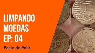 Limpando Moedas EP.: 04 Pasta para polir