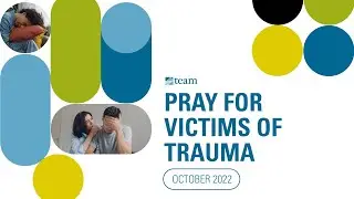 How to Pray for Victims of Trauma