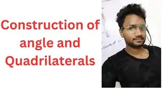Construction of angle and Quadrilaterals