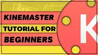 How to use Kinemaster 2022