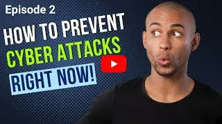 How to Prevent Cyber attacks Right Now!