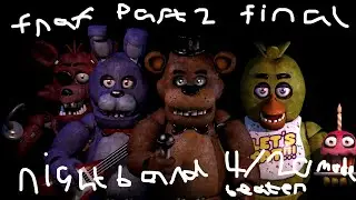 Let's play five nights at freddy's. Part 2 (FINAL) night 6 and 4/20 mode beaten!!!!