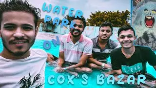 cox's bazar best water park tour in a day with friends