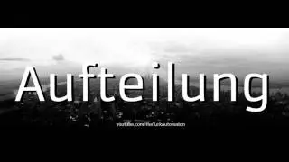 How to Pronounce Aufteilung in German