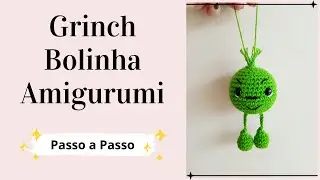 GRINCH AMIGURUMI BALL | Step by Step | By Mimos da Jô Ateliê