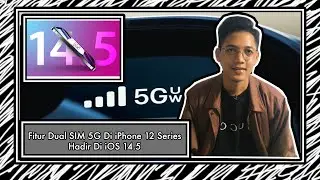 Pembahasan Tuntas Fitur Dual SIM 5G di iPhone 12 Series Hadir di iOS 14.5