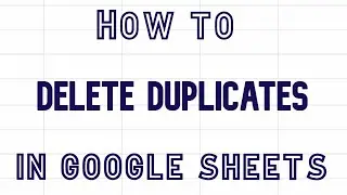 How to delete duplicates in Google Sheets DIY video 