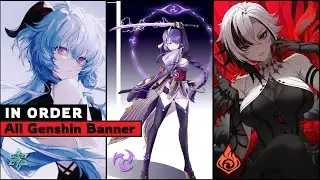 Genshin Impact All Banners Based On Release Date + Road Map To Future Banners