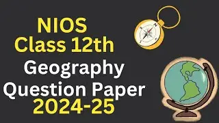 Nios Class 12th Geography Sample paper 2024-25