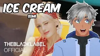 Vtuber Reacts: ICE CREAM - JEON SOMI