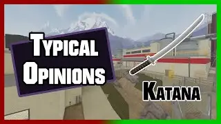 Typical Opinions: The Katana