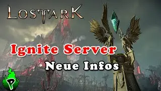 Infos zum Ignite Server | Lost Ark EU | DerPyr0n