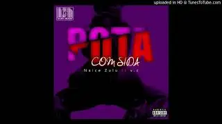 Naice Zulu - Puta Com Sida Feat VC  Gabeladas