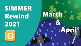 SIMMER Rewind | March & April 2021