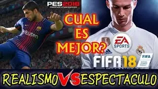 VEREDICTO FINAL EL REALISMO DE PES 2018 Y EL ESPECTACULO DE FIFA 18
