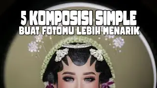 5 KOMPOSISI dalam WEDDING PHOTOGRAPHY yang Wajib di kuasai