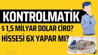 Kontrolmatik $ 1,5 Milyar Dolar Ciro Hedefini ve Hissesini 6'ya Katlamayı Başarabilecek mi? - #KONTR