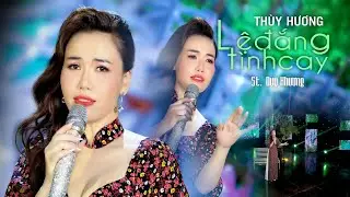 LỆ ĐẮNG TÌNH CAY - THÙY HƯƠNG | RA MẮT TUYỆT PHẨM MỚI SIÊU HAY CỰC HÓT THỊNH HÀNH XU HƯỚNG NHẤT NẶM