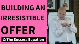 Building An Irresistible Offer