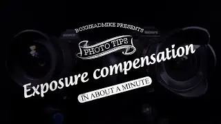 Exposure compensation in about a minute