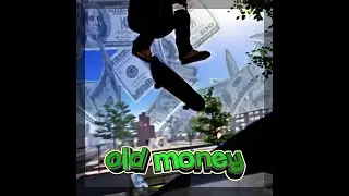 ｏｌｄ ｍｏｎｅｙ  🛹🛹