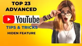 23 Advance YouTube Tips & Tricks |YouTube Hidden Features