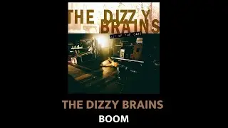 THE DIZZY BRAINS - Boom (Official Audio)