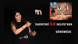 Neden Selfie Çekiyoruz ve İlk Selfie'yi (Özçekim)  Kim Çekti?