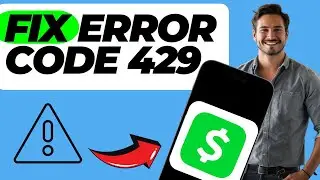 How to Fix Cash App Error Code 429 (Quick & Easy)