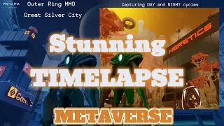 ⏱️ Great Silver City in motion: Timelapse, Day & Night Cycles ☀️🌑 | Outer Ring MMO 🪐 #Web3 Metaverse
