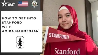 Amira Mahmedjan - How to get into Stanford